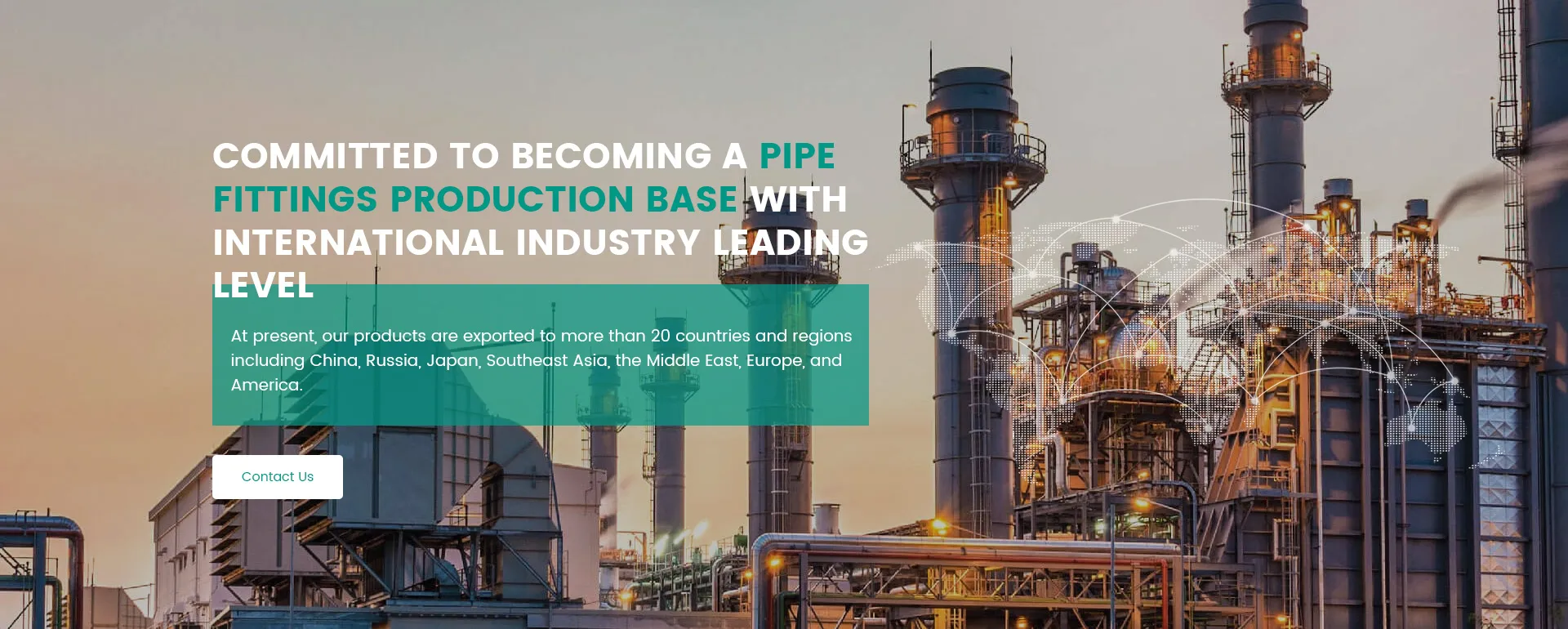 Committed to becoming a pipe fittings production base